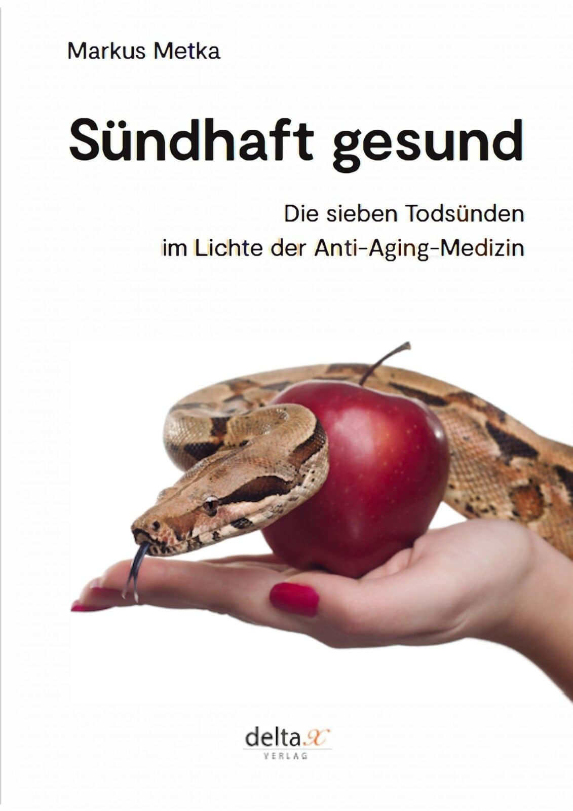 Buchcover Sündhaft gesund von Univ.-Prof. Dr. Markus Metka